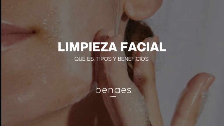 Limpieza Facial: Qué es, Tipos, Beneficios y Cuándo hacérsela