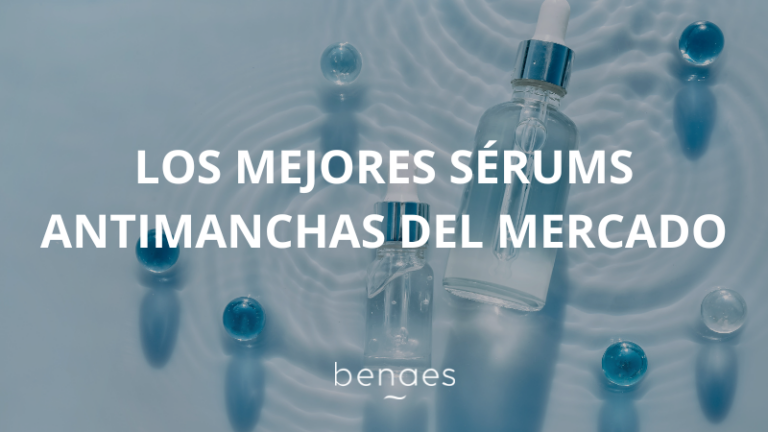 Los mejores sérums antimanchas del mercado