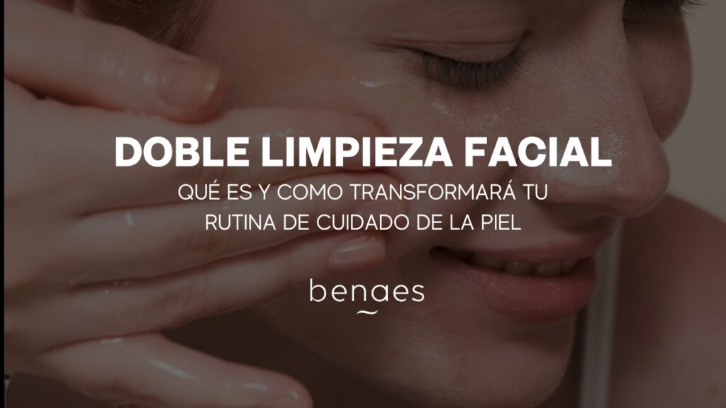 Doble limpieza facial