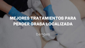 Mejores tratamientos para perder grasa localizada