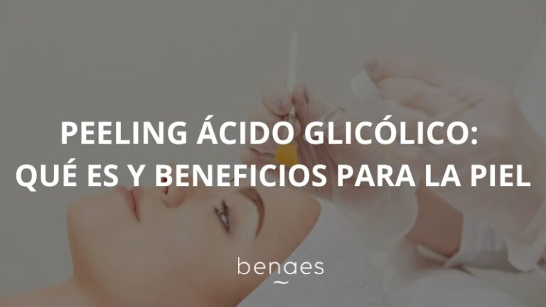 Peeling Ácido Glicólico: Qué Es y Beneficios para la Piel