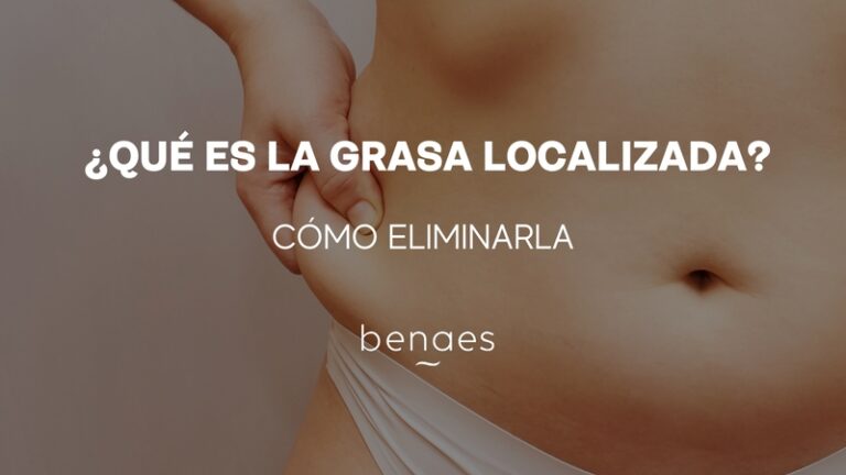 ¿Qué es la grasa localizada y cómo eliminarla?