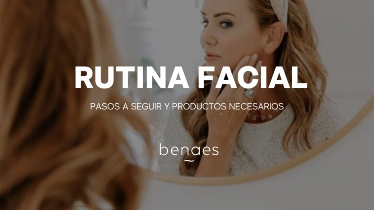 Rutina Facial: Pasos, Orden y Productos que Realmente Necesitas